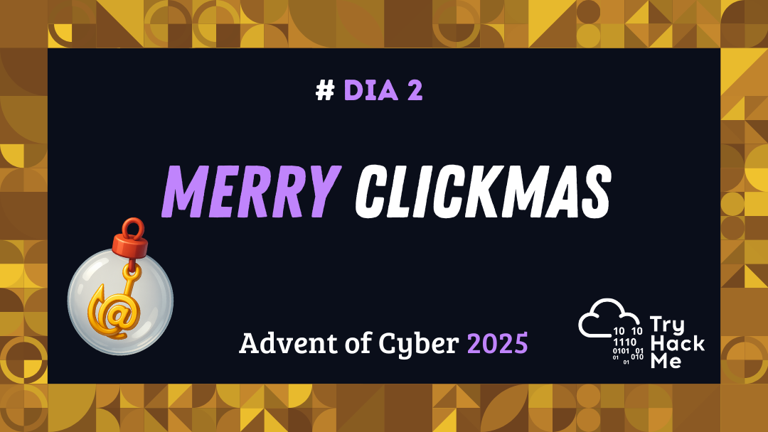 Day 2: Merry Clickmas - Advent of Cyber 2025