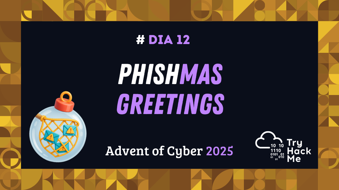 Day 12: Phishmas Greetings - Advent of Cyber 2025