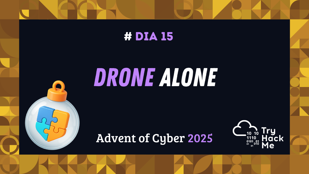 Day 15: Drone Alone - Advent of Cyber 2025